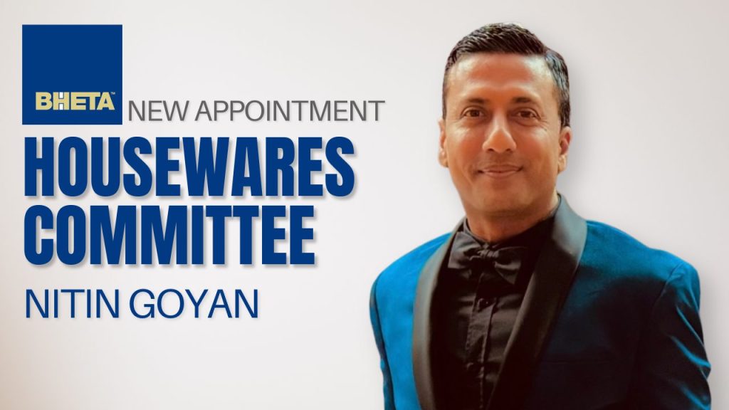 Nitin Goyal joins BHETA’s Housewares Committee